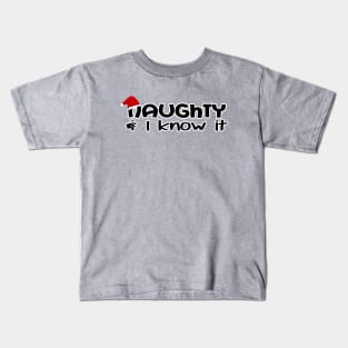 Naughty & I Know It Kids T-Shirt